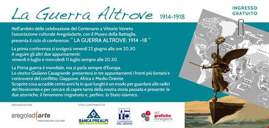 La Guerra Altrove 1914 - 1918 Vittorio Veneto